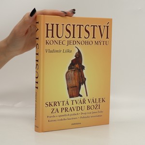 náhled knihy - Husitství - konec jednoho mýtu : skrytá tvář válek za pravdu boží