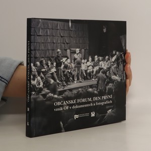 náhled knihy - Občanské fórum, den první : vznik OF v dokumentech a fotografiích