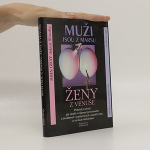 náhled knihy - Muži jsou z Marsu, ženy z Venuše : praktický návod, jak zlepšit vzájemné porozumění a dosáhnout v partnerských vztazích toho, co od nich očekáváme