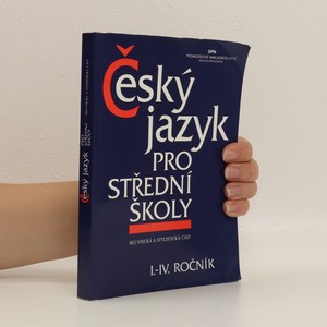 náhled knihy - Český jazyk pro I.-IV. ročník středních škol. Mluvnická a stylistická část