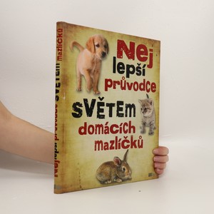 náhled knihy - Nejlepší průvodce světem domácích mazlíčků
