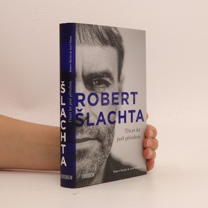 náhled knihy - Robert Šlachta. Třicet let pod přísahou
