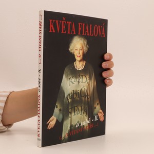 náhled knihy - Květa Fialová o sobě II. : (-o vítání stáří-)