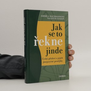 náhled knihy - Jak se to řekne jinde : česká přísloví a jejich jinojazyčné protějšky