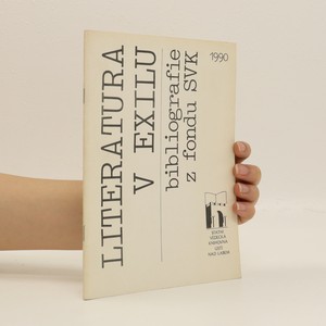 náhled knihy - Literatura v exilu : Bibliografie z fondu Státní vědecké knihovny v Ústí n. L.