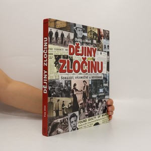 náhled knihy - Dějiny zločinu : šokující, výjimečné a nevídané