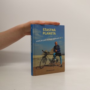 náhled knihy - Šťastná planeta, aneb jak jsem na kole objel svět 1. díl
