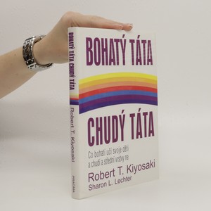náhled knihy - Bohatý táta, chudý táta : co bohatí učí svoje děti a chudí a střední vrstvy ne