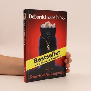 náhled knihy - Debordelizace hlavy - zprimitivněte k úspěchu