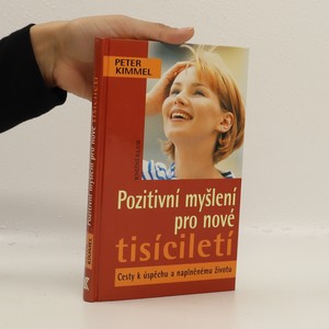 náhled knihy - Pozitivní myšlení pro nové tisíciletí. Cesty k úspěchu a naplněnému životu