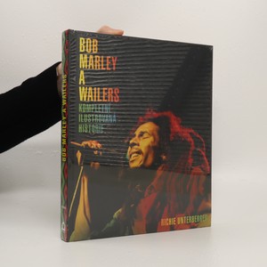 náhled knihy - Bob Marley a Wailers : kompletní ilustrovaná historie