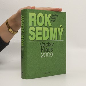 náhled knihy - Rok sedmý. Václav Klaus 2009. Pprojevy, články, eseje