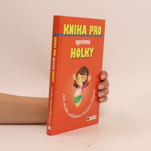 náhled knihy - Kniha pro správné holky. Jak skvěle zvládnout každou situaci