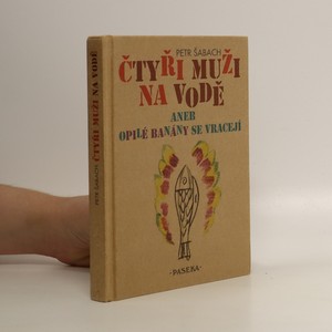 náhled knihy - Čtyři muži na vodě. Aneb. Opilé banány se vracejí