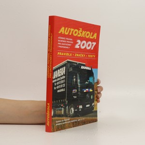 náhled knihy - Autoškola 2007: učebnice pravidel silničního provozu pro začátečníky i profesionály: pravidla, značky, testy