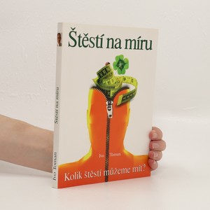 náhled knihy - Štěstí na míru. Kolik štěstí můžeme mít?