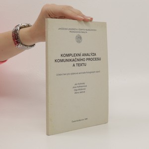 náhled knihy - Komplexní analýza komunikačního procesu a textu : učební text pro výběrové semináře filologických oborů