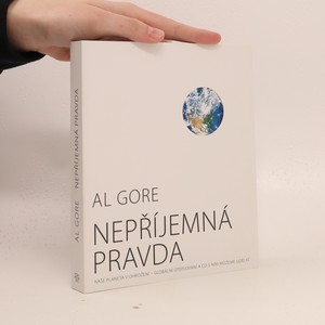 náhled knihy - Nepříjemná pravda : naše planeta v ohrožení - globální oteplování a co s ním můžeme udělat