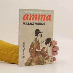 náhled knihy - Amma-masáž vsedě : umění tradiční japonské akupresury