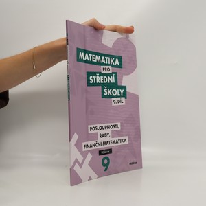 náhled knihy - Matematika pro střední školy. 9. díl, Posloupnosti, řady, finanční matematika