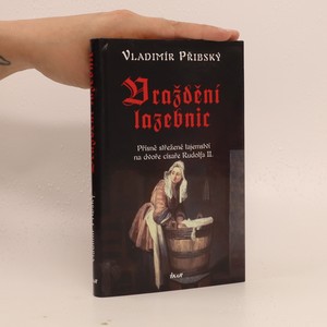 náhled knihy - Vraždění lazebnic. Přísně střežené tajemství na dvoře císaře Rudolfa II.