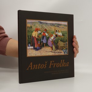 náhled knihy - Antoš Frolka : reprodukované malířské dílo (reproduced paintings)