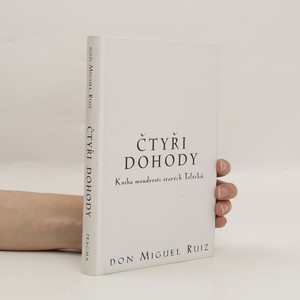 náhled knihy - Čtyři dohody. Kniha moudrosti starých Toltéků