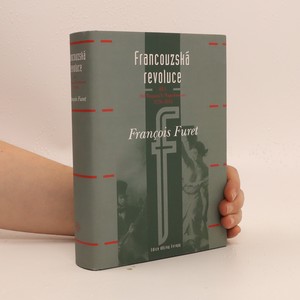 náhled knihy - Francouzská revoluce. Díl 1., Od Turgota k Napoleonovi 1770-1814
