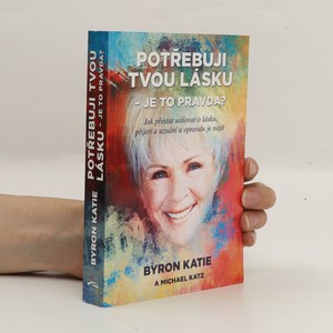náhled knihy - Potřebuji tvou lásku - je to pravda? : jak přestat usilovat o lásku, přijetí a uznání a opravdu je najít