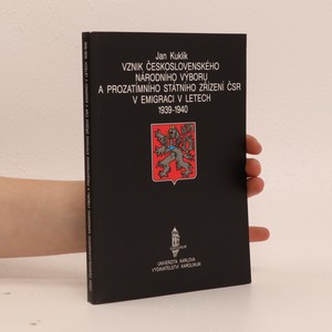 náhled knihy - Vznik Československého národního výboru a Prozatímního státního zřízení ČSR v emigraci v letech 1939-1940