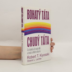 náhled knihy - Bohatý táta, chudý táta : co bohatí učí svoje děti a chudí a střední vrstvy ne