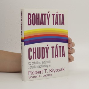 náhled knihy - Bohatý táta, chudý táta : co bohatí učí svoje děti a chudí a střední vrstvy ne