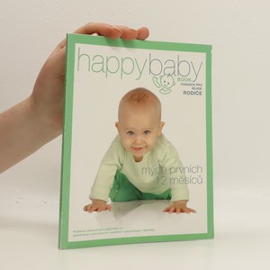 náhled knihy - Happy baby book : poradce pro mladé rodiče : mých prvních 12 měsíců