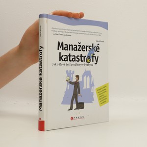 náhled knihy - Manažerské katastrofy : jak šéfové řeší problémy v byznysu
