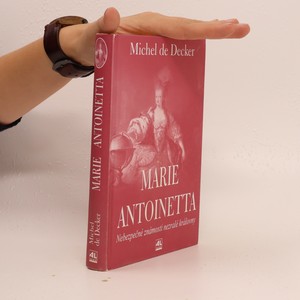 náhled knihy - Marie Antoinetta : životní příběh francouzské královny