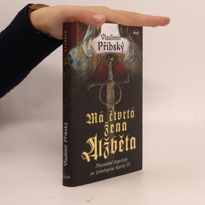 náhled knihy - Má čtvrtá žena Alžběta. Neznámé kapitoly ze životopisu Karla IV.