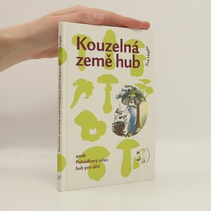 náhled knihy - Kouzelná země hub aneb Pohádkový atlas hub pro děti