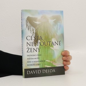 náhled knihy - Cesta nespoutané ženy : průvodce ženy světem mužů, sexu a nejhlubších rozkoší lásky