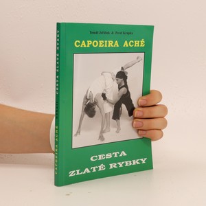 náhled knihy - Cesta zlaté rybky : brazilské bojové umění Capoeira Aché