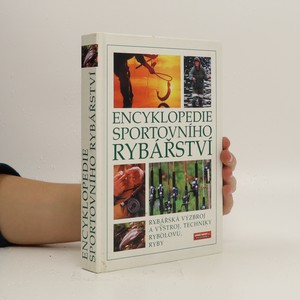 náhled knihy - Encyklopedie sportovního rybářství. Ryby, rybářská výzbroj a výstroj, techniky rybolovu