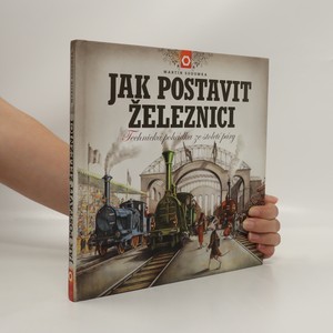náhled knihy - Jak postavit železnici. Technická pohádka ze století páry