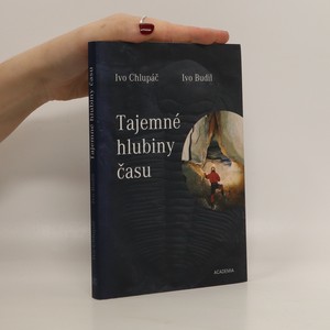 náhled knihy - Tajemné hlubiny času : rozhovory Meteoru, populárně-vědeckého magazínu Českého rozhlasu 2 Praha, s prof. Ivo Chlupáčem v letech 1999-2002