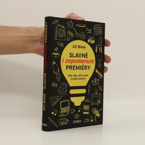 náhled knihy - Slavné i zapomenuté premiéry : kdy, kde, jak a proč to bylo poprvé