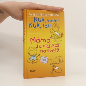 náhled knihy - Kuk, mami, kuk, tati! Máma je nejlepší na světě