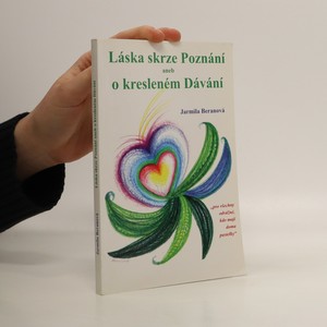náhled knihy - Láska skrze Poznání, aneb, O kresleném Dávání : pro všechny odvážné, kdo mají doma pastelky