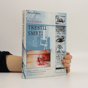 náhled knihy - Historie trestu smrti. Dějiny a techniky hrdelního trestu od počátků po současnost ve světě a českých zemích