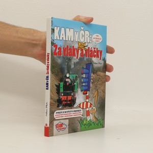 náhled knihy - Kam v ČR. Za vlaky a vláčky. Kam na železnici