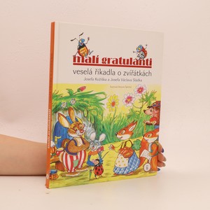 náhled knihy - Malí gratulanti : veselá říkadla o zvířátkách Josefa Kožíška a Josefa Václava Sládka