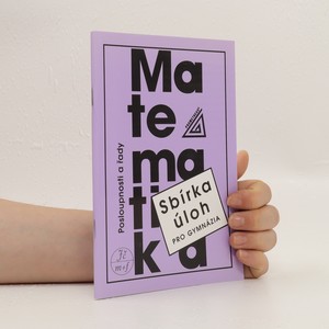 náhled knihy - Sbírka úloh z matematiky pro gymnázia. Posloupnosti a řady