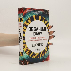 náhled knihy - Obsahuji davy : o mikrobech v nás, kolem nás a o jejich fascinujícím vlivu na náš život